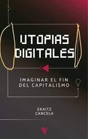 UTOPÍAS DIGITALES | 9788412571554 | CANCELA, EKAITZ