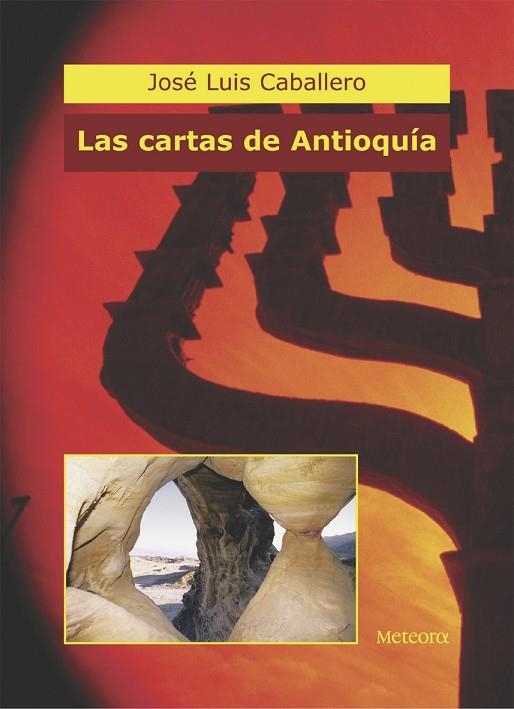 LAS CARTAS DE ANTIOQUÍA | 9788495623423 | CABALLERO, JOSÉ LUIS