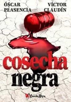 COSECHA NEGRA | 9788409405336 | CLAUDÍN LÓPEZ, VÍCTOR/PLASENCIA GIRONA, ÓSCAR ELADIO