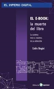 EL  E-BOOK:  LA  MUERTE DEL  LIBRO | 9788478849277 | BIAGINI, CÉDRIC