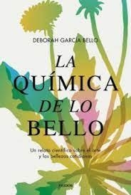 LA QUÍMICA DE LO BELLO | 9788449340598 | GARCÍA BELLO, DEBORAH