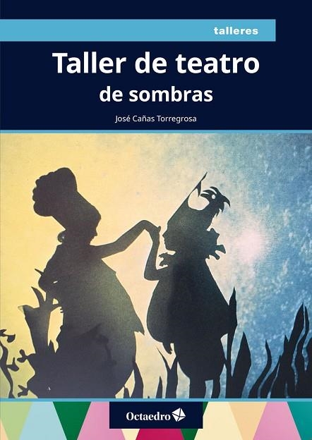 TALLER DE TEATRO DE SOMBRAS | 9788499219431 | CAÑAS TORREGROSA, JOSÉ