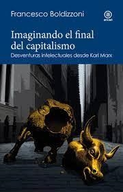 IMAGINANDO EL FINAL DEL CAPITALISMO | 9788446053149 | BOLDIZZONI, FRANCESCO