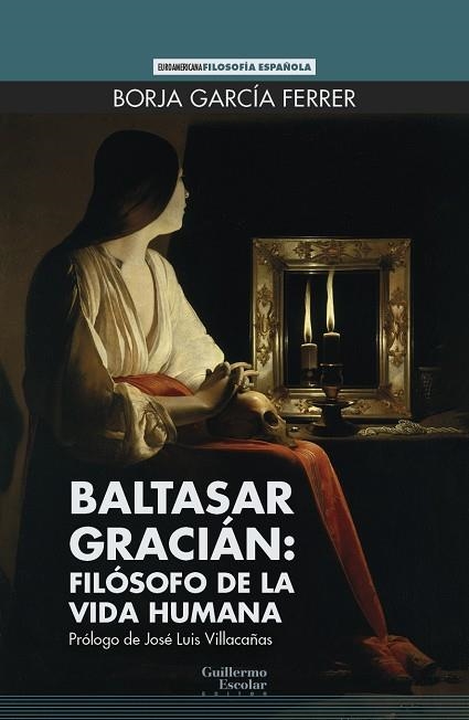 BALTASAR GRACIÁN: FILÓSOFO DE LA VIDA HUMANA | 9788418981890 | GARCÍA FERRER, BORJA