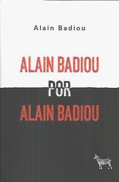 ALAIN BADIOU POR ALAIN BADIOU | 9789878956114 | ALAIN BADIOU