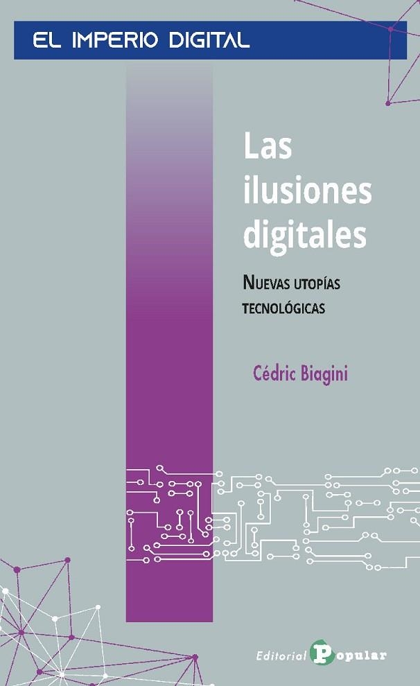 LAS ILUSIONES DIGITALES | 9788478849291 | BIAGINI, CÉDRIC