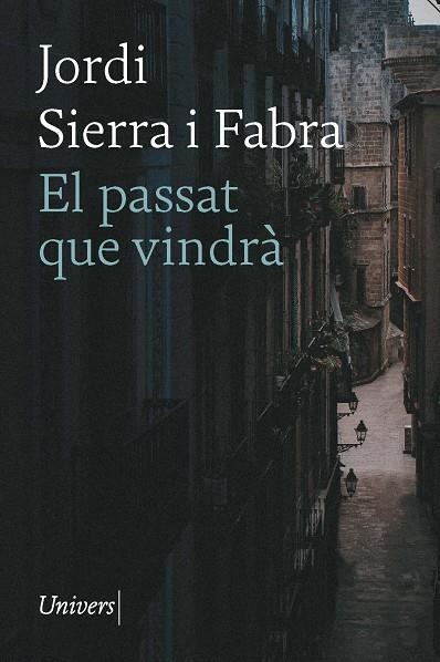 EL PASSAT QUE VINDRÀ | 9788418887796 | FUNDACIÓ PRIVADA JORDI SIERRA FABRA