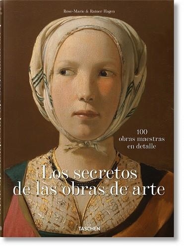 LOS SECRETOS DE LAS OBRAS DE ARTE. 100 OBRAS MAESTRAS EN DETALLE | 9783836577472 | HAGEN, RAINER & ROSE-MARIE