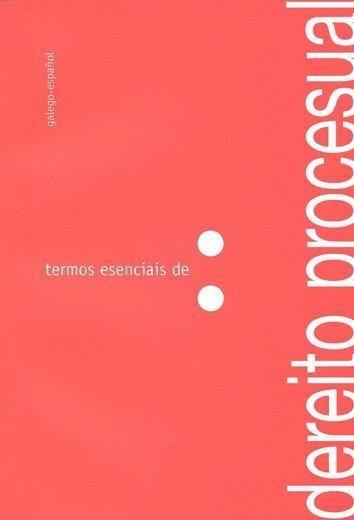 TERMOS ESENCIAIS DE DEREITO PROCESUAL | 9788419155948 | ALONSO SALGADO, CRISTINA/RODRÍGUEZ ÁLVAREZ, ANA/RODRÍGUEZ RÍO, XUSTO A.