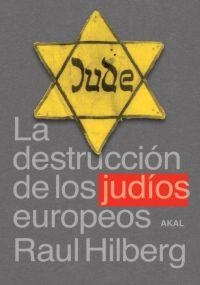 DESTRUCCIÓN DE LOS JUDÍOS EURO-. | 9788446018094 | RAUL HILBERG