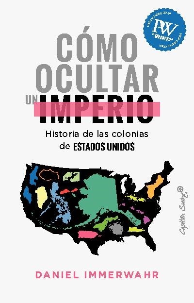 CÓMO OCULTAR UN IMPERIO | 9788412619836 | IMMERWAHR, DANIEL