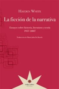 LA FICCIÓN DE LA NARRATIVA | 9789871673438 | WHITE HAYDEN