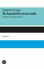 SI AUSCHWITZ NO ES NADA | 9788415917632 | DI CESARE, DONATELLA