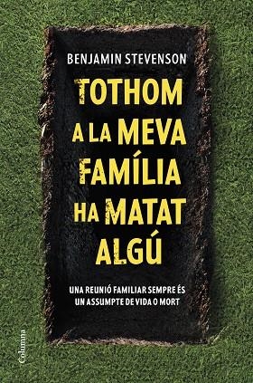 TOTHOM A LA MEVA FAMÍLIA HA MATAT ALGÚ | 9788466430302 | STEVENSON, BENJAMIN