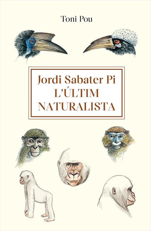 JORDI SABATER PI: L’ÚLTIM NATURALISTA | 9788491688952 | POU PUJADAS, TONI