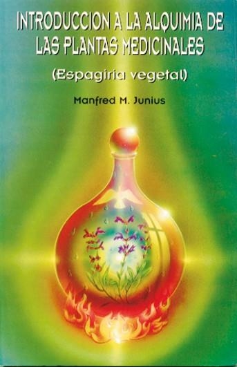 INTRODUCCIÓN A LA ALQUIMIA DE LAS PLANTAS MEDICINALES | 9788485316557 | JUNIUS, MANFRED