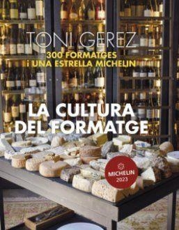 LA CULTURA DEL FORMATGE | 9788419239532 | TONI GEREZ