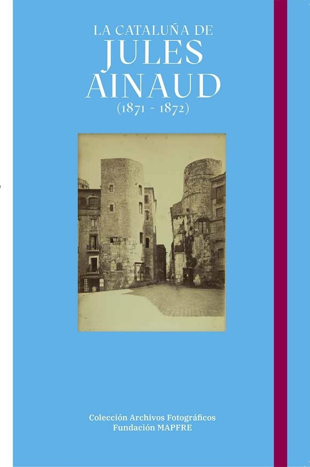 LA CATALUÑA DE JULES AINAUD (1871-1872) | 9788498448320 | MARTÍ BAIGET, JEP / TEIXIDOR CADENAS, CARLOS