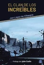 EL CLAN DE LOS INCREÍBLES | 9788412218367 | LÓPEZ DE VIÑASPRE, JON