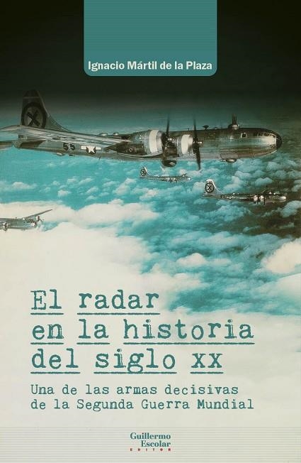 EL RADAR EN LA HISTORIA DEL SIGLO XX | 9788419782021 | MÁRTIL DE LA PLAZA, IGNACIO