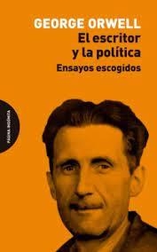 EL ESCRITOR Y LA POLÍTICA | 9788412648911 | ORWELL, GEORGE