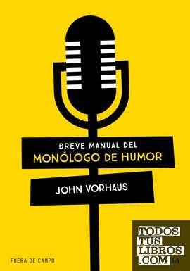 BREVE MANUAL DEL MONÓLOGO DE HUMOR | 9788490659847 | VORHAUS, JOHN