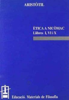 ÈTICA A NICÒMAC. LLIBRES I, VI I X | 9788437023083 | ARISTÒTIL