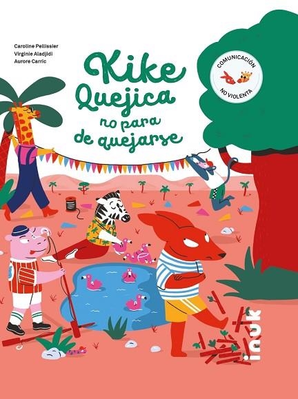 KIKE QUEJICA NO PARA DE QUEJARSE | 9788416774852 | CARRIC, AURORE / VIRGINIE ALADJIDI, CAROLINE  PELLISSIER