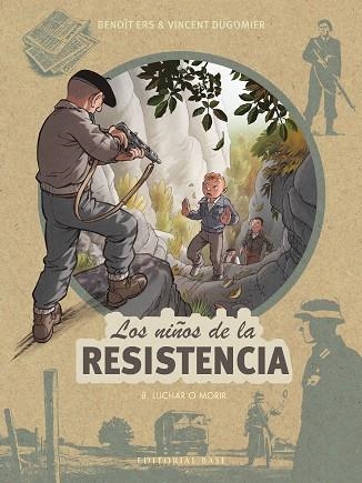 LOS NIÑOS DE LA RESISTENCIA 8.  LUCHAR O MORIR | 9788418715853 | ERS, BENOÎT/DUGOMIER, VINCENT