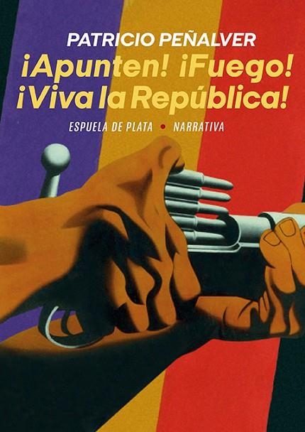 ¡APUNTEN! ¡FUEGO! ¡VIVA LA REPÚBLICA! | 9788418153945 | PEÑALVER, PATRICIO