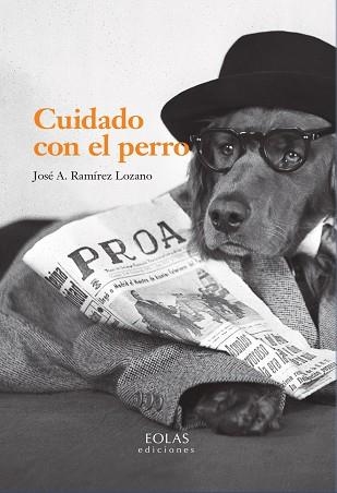 CUIDADO CON EL PERRO | 9788419453662 | RAMÍREZ LOZANO, JOSÉ A.