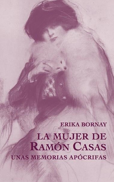 LA MUJER DE RAMÓN CASAS | 9788412670912 | BORNAY, ERIKA