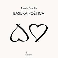 BASURA POÉTICA | 9788412685206 | AMALIA SANCHÍS