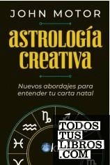 ASTROLOGÍA CREATIVA | 9788418801273 | MOTOR, JOHN