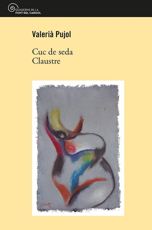 CUC DE SEDA · CLAUSTRE | 9788413562698 | PUJOL I BOSCH, VALERIÀ