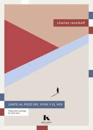 JUNTO AL POZO DEL VIVIR Y EL VER | 9788412517088 | REZNIKOFF, CHARLES