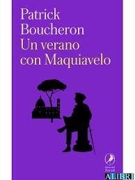 UN VERANO CON MAQUIAVELO | 9788419496294 | BOUCHERON, PATRICK