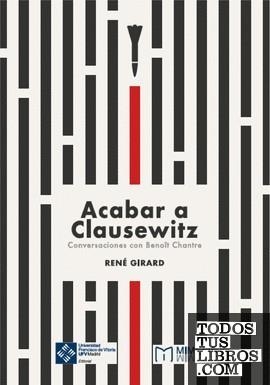 ACABAR A CLAUSEWITZ | 9788419488169 | GIRARD, RENÉ