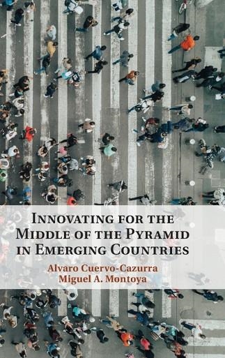 INNOVATING FOR THE MIDDLE OF THE PYRAMID IN EMERGING COUNTRIES | 9781108480192