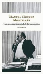 CRÓNICA SENTIMENTAL DE LA TRANSICIÓN | 9788419563217 | VÁZQUEZ MONTALBÁN, MANUEL