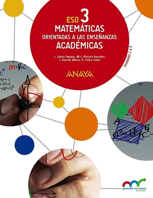 MATEMÁTICAS ORIENTADAS A LAS ENSEÑANZAS ACADÉMICAS 3. TRIMESTRES. | 9788467852134 | COLERA JIMÉNEZ, JOSÉ/GAZTELU ALBERO, IGNACIO/OLIVEIRA GONZÁLEZ, MARÍA JOSÉ/COLERA CAÑAS, RAMÓN