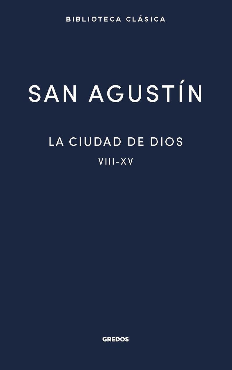 LA CIUDAD DE DIOS II. LIBROS VIII - XV  | 9788424939564 | SAN AGUSTÍN 