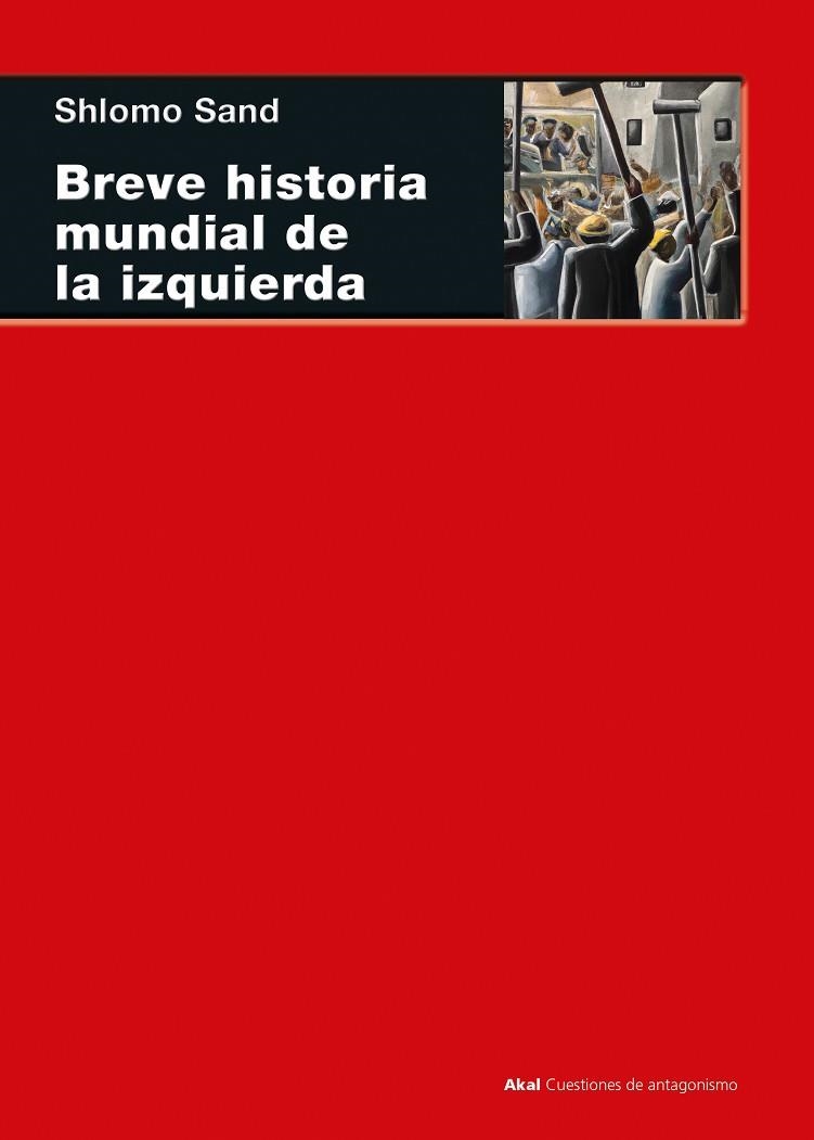 BREVE HISTORIA MUNDIAL DE LA IZQUIERDA | 9788446053699 | SAND, SHLOMO