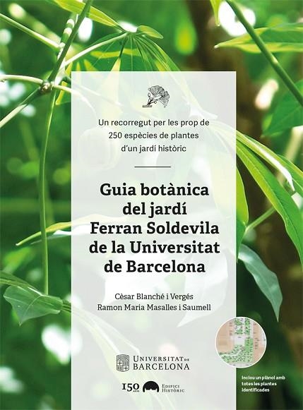 GUIA BOTÀNICA DEL JARDÍ FERRAN SOLDEVILA DE LA UNIVERSITAT DE BARCELONA | 9788491688181 | BLANCHÉ I VERGÉS, CÈSAR/MASALLES I SAUMELL, RAMON MARIA