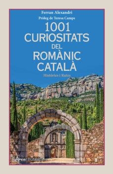 1001 CURIOSITATS DEL ROMÀNIC CATALÀ (BUTXACA) | 9788412727203 | ALEXANDRI, FERRAN