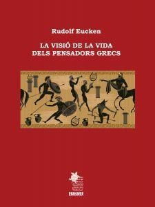 VISIÓ DE LA VIDA DELS PENSADORS GRECS, LA | 9788412627930 | EUCKEN, ROBERT