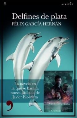 DELFINES DE PLATA | 9788419615046 | GARCÍA HERNÁN, FÉLIX