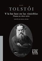 Y LA LUZ LUCE EN LAS TINIEBLAS. DRAMA EN CINCO ACTOS | 9788483673041 | LEV TOLSTÓI
