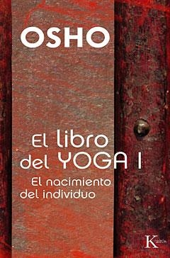 EL LIBRO DEL YOGA I | 9788472459991 | OSHO