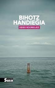 BIHOTZ HANDIEGIA | 9788417051068 | RODRIGUEZ, EIDER